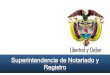 1 1 Superintendencia de Notariado y Registro Ministerio del Interior y de Justicia República de Colombia 58 Sistematizadas en Folio Magnético 43 Manuales