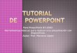 Para PowerPoint 97-2003 Herramientas básicas para realizar una presentación con diapositivas. Autor: Prof. Mariana López