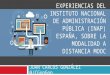 JUAN CARLOS GONZÁLEZ @JCGonGon EXPERIENCIAS DEL INSTITUTO NACIONAL DE ADMINISTRACIÓN PÚBLICA (INAP) ESPAÑA, SOBRE LA MODALIDAD A DISTANCIA MOOC