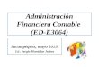 Administración Financiera Contable (ED-E3064) Sacatepéquez, mayo 2015. Lic. Sergio Montúfar Juárez