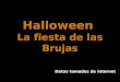 Halloween La fiesta de las Brujas Datos tomados de internet