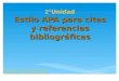 Estilo APA para citas y referencias bibliográficas 2 °Unidad Estilo APA para citas y referencias bibliográficas Elaborado por: Javier Rueda Castrillón