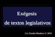 Exégesis de textos legislativos Lic. Claudia Mendoza /// 2015