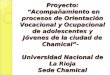 Proyecto: “Acompañamiento en procesos de Orientación Vocacional y Ocupacional de adolescentes y Jóvenes de la ciudad de Chamical”- Universidad Nacional