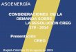 ASOENERGÍA CONSIDERACIONES DE LA DEMANDA SOBRE LA RESOLUCION CREG 179 - 2014 Presentación CREG Bogotá-Colombia 20 de agosto de 2015