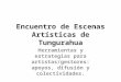 Encuentro de Escenas Artísticas de Tungurahua Herramientas y estrategias para artistas/gestores: apoyos, difusión y colectividades