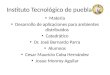 Instituto Tecnológico de puebla Materia Desarrollo de aplicaciones para ambientes distribuidos Catedrático Dr. José Bernardo Parra Alumnos Cesar Mauricio