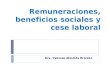 Remuneraciones, beneficios sociales y cese laboral Dra. Vanessa Almeida Briceño