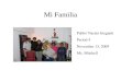 Mi Familia Pablo/ Narain Inuganti Period 4 November 13, 2009 Ms. Mitchell
