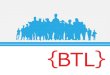 ¿Qué es BTL? En ingles: Below The Line; en español literalmente sería: Bajo La Linea. >> Formas no convencionales de comunicación dirigidas a segmentos