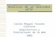 Análisis de un Servidor HTTP Carlos Miguel Tavares Calafate Arquitectura y Prestaciones de la Web 2002