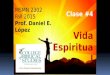 MSMN 2302 Fall 2015 Prof. Daniel E. López Clase #4 Vida Espiritual