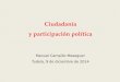 Ciudadanía y participación política Manuel Campillo Meseguer Tudela, 9 de diciembre de 2014