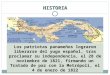HISTORIA Los patriotas panameños lograron liberarse del yugo español, tras proclamar su independencia, el 28 de noviembre de 1821, firmando un Tratado