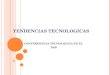 TENDENCIAS TECNOLOGICAS CONVERGENCIA TECNOLOGICA EN EL 2020