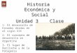Historia Económica y Social Unidad 3 Clase 2 Historia Económica y Social Unidad 3 Clase 2 1- El desarrollo de Estados Unidos en el siglo XIX 2- El concepto