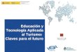 Educación y Tecnología Aplicada al Turismo: Claves para el futuro