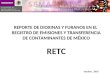 REPORTE DE DIOXINAS Y FURANOS EN EL REGISTRO DE EMISIONES Y TRANSFERENCIA DE CONTAMINANTES DE MÉXICO RETC Octubre, 2010