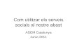 Com utilitzar els serveis socials al nostre abast ASEM Catalunya Junio 2011