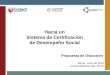 Propuesta de Discusión Berna, Junio de 2010 CONFERENCIA DEL SPTF Hacia un Sistema de Certificación de Desempeño Social