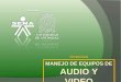 CONVENIO TÉCNICO EN MANEJO DE EQUIPOS DE AUDIO Y VIDEO MANEJO DE EQUIPOS DE AUDIO Y VIDEO