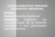 Fecha: Tema: Filosofía medieval Objetivo: Explorar las características de la filosofía medieval y sus principales representantes