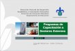 “Lis de Veracruz: Arte, Ciencia, Luz” Programas de Capacitación a Sectores Externos Dirección General de Desarrollo Académico e Innovación Educativa Dirección