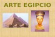 ARTE EGIPCIO. LOS CONDICIONANTES POLÍTICOS: EL ANTIGUO EGIPTO ERA UNA TEOCRACIA El Faraón de Egipto ¿Quién era el faraón? El faraón era el rey de Egipto,