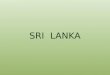 SRI LANKA La República Democrática Socialista de Sri Lanka es un país insular ubicado al sureste de India en Asia. Hasta 1972 era llamado Ceilán. Originalmente
