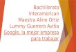 Bachillerato Interamerican Maestra Aline Ortiz Lummy Guerrero Avitia Google, la mejor empresa para trabajar