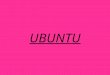 UBUNTU. ● Es un sistema operativo basado en Linux y que se distribuye como software libre, el cual incluye su propio entorno de escritorio denominado
