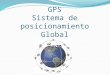 GPS Sistema de posicionamiento Global. Introducción  El sistema GPS es lo que se denomina un sistema GNSS (Sistema Global de Navegación Satelital). El