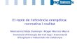 El repte de l’eficiència energètica: normativa i realitat Montserrat Mata Dumenjó i Roger Marcos Marcé Comissió d’Energia del Col·legi / Associació d’Enginyers