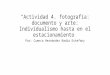 “Actividad 4. fotografía: documento y arte: Individualismo hasta en el estacionamiento Por: Cuenca Hernández Nadia Estefany