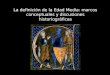 La definición de la Edad Media: marcos conceptuales y discusiones historiográficas