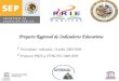 Proyecto Regional de Indicadores Educativos Actividades realizadas Octubre 2008-2009 Proyectos PRIE y FEMCIDI 2008-2009
