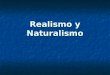 Realismo y Naturalismo. Contexto histórico Consolidación del sistema de producción capitalista. Consolidación del sistema de producción capitalista. Gestación