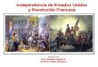 Independencia de Estados Unidos y Revolución Francesa Agosto 2014 Prof. Gonzalo Alvarez P. Instituto Abdón Cifuentes