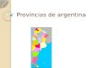 Provincias de argentina. Santa fe Santa Fe es una provincia situada en la Región Centro de la Argentina. Su capital es la Santa Fe de la Vera Cruz. Se