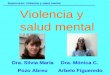 Violencia y salud mental Supercurso: Violencia y salud mental Dra. Silvia María Pozo Abreu Dra. Mónica C. Arbelo Figueredo