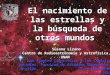 El nacimiento de las estrellas y la búsqueda de otros mundos Susana Lizano Centro de Radioastronomía y Astrofísica, UNAM Los Avances Científicos y las
