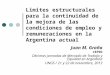 Limites estructurales para la continuidad de la mejora de las condiciones de empleo y remuneraciones en la Argentina actual Juan M. Graña CEPED Décimas