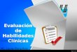 Evaluación de Habilidades Clínicas MC. Laura Elena Ruíz Avendaño