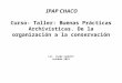 IPAP CHACO Curso- Taller: Buenas Prácticas Archivísticas. De la organización a la conservación Lic. Jorge Codutti octubre 2015