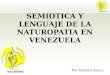 SEMIOTICA Y LENGUAJE DE LA NATUROPATIA EN VENEZUELA Nat. Harold P. Reyes 1