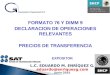 FORMATO 76 Y DIMM 9 DECLARACION DE OPERACIONES RELEVANTES PRECIOS DE TRANSFERENCIA EXPOSITOR L.C. EDUARDO M. ENRÍQUEZ G. eduardo@enriquezg.com Junio 2015