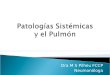Patologías Sistémicas  y el Pulmón