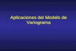 Aplicaciones del Modelo de Variograma