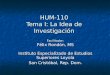 HUM-110 Tema I: La Idea de Investigación