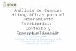 Análisis de Cuencas Hidrográficas para el Ordenamiento Territorial:  Contexto y Conceptualización